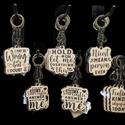Keychain, Wooden with Snarky Sayings, $6 each